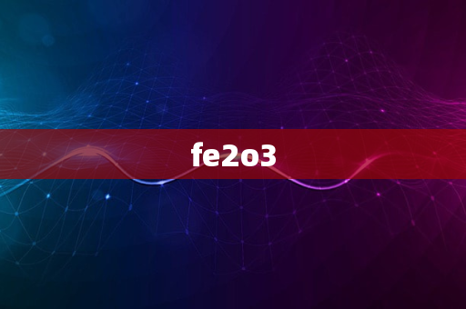 fe2o3