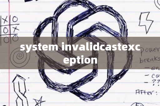 system invalidcastexception