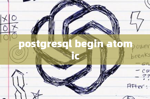 postgresql begin atomic