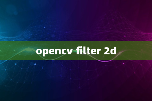 opencv filter 2d