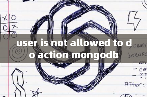 user is not allowed to do action mongodb