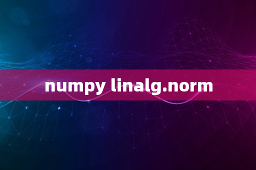 numpy linalg.norm