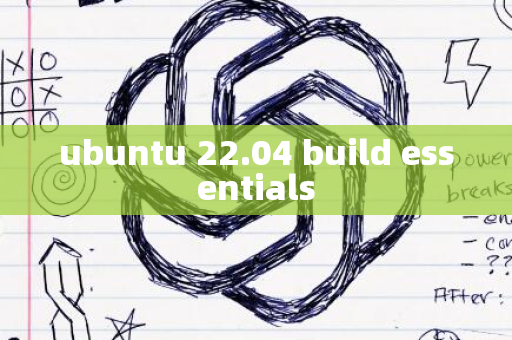 ubuntu 22.04 build essentials