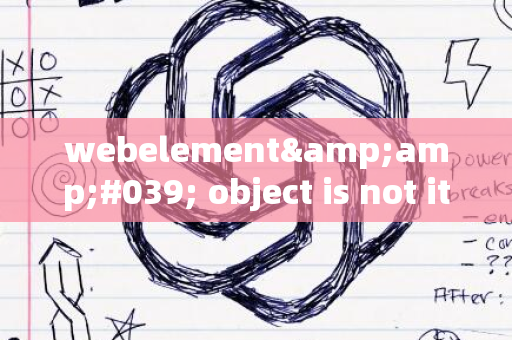 webelement&amp;#039; object is not iterable