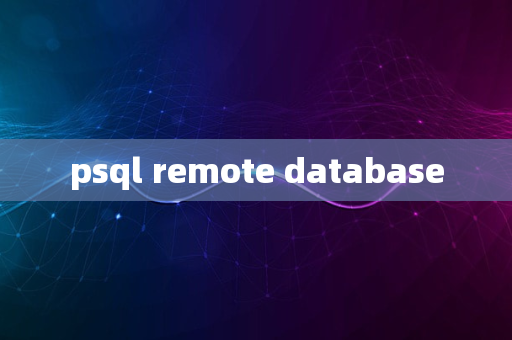 psql remote database