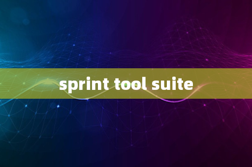 sprint tool suite