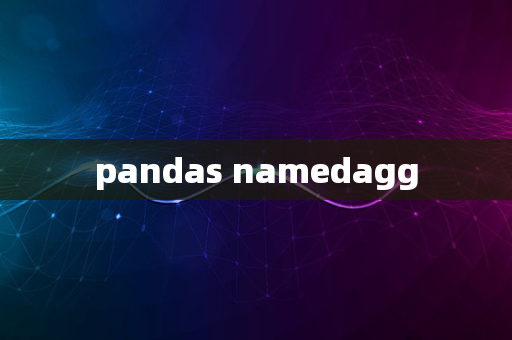 pandas namedagg