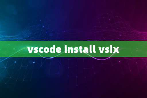 vscode install vsix