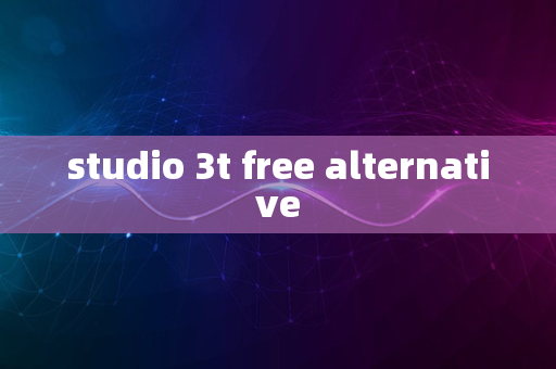 studio 3t free alternative