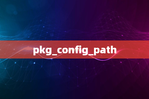 pkg_config_path