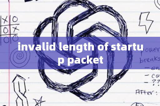 invalid length of startup packet