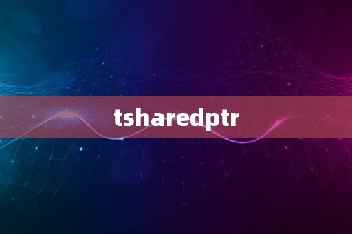 tsharedptr